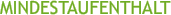 MINDESTAUFENTHALT