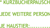 * KURZBUCHERPAUSCHALE BIS 4 �BERNACHTUNGEN